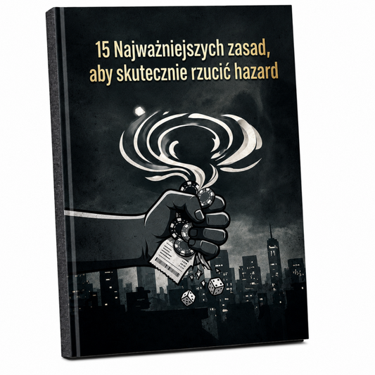 15 Najważniejszych Zasad, aby Skutecznie Rzucić Hazard
